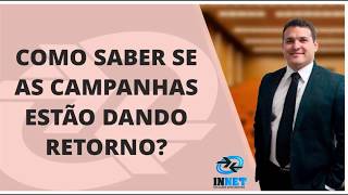 Como saber se as campanhas estão dando retorno?