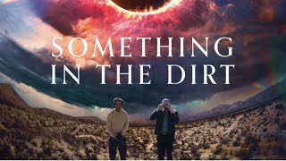 Something in the Dirt (2022) - Official Trailer