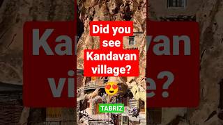 😍Did you see Kandavan village? Tabriz #village #shorts