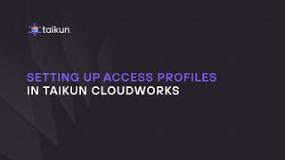 Setting Up Access Profiles In Taikun CloudWorks