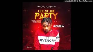 Greatness – Life Of The Party (Prod. by Sukeez)