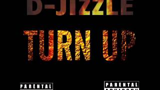 D-Jizzle - Turn Up