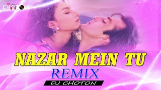 Nazar Mein Tu | Remix | DJ Choton | Kumar Sanu | Sapna Mukharji | Jigar Mein Tu | Sunjay Dutt