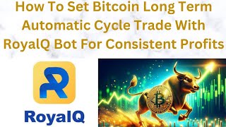 How To Set Up BTC Cycle Trade On RoyalQ Bot