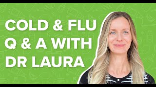 Cold and Flu Q&A with Dr. Laura | Well.ca