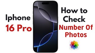 How to Check Number Of Photos in APPLE iPhone 16 Pro