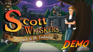 Scott Whiskers in: the Search for Mr. Fumbleclaw | Gameplay Walkthrough - Full Demo | No Commentary