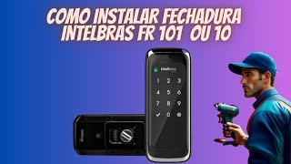 Como instalar fechadura eletrônica digital intelbras fr110 Faça Você mesmo.