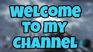 Welcome to my channel