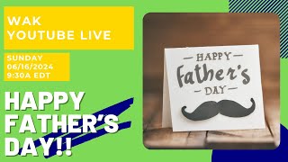 Happy Father's Day! - 6/16/2024 - 9:30am EDT