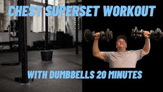 Chest Superset Workout With Dumbbells | 20 Minutes |