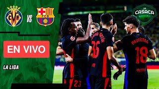 🚨 VILLARREAL vs BARCELONA EN VIVO 🔥 LA LIGA de ESPAÑA 🏆