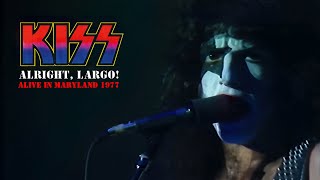 04. KISS - "Firehouse" (Alright, Largo! Alive in Maryland 1977 franKENstein Redux)