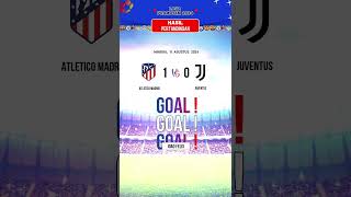 HASIL LAGA TUR PRAMUSIM 2024  | ATLETIICO MADRID 2 VS 0 JUVENTUS |  MINGGU, 11 AGUSTUS 2024 #shorts