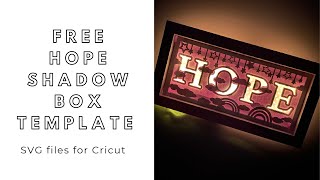 FREE SVG download - DIY Hope shadow box - digital files for Cricut