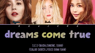 S. E. S - Dreams Come True(Color Coded Lyrics)