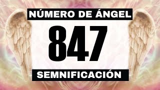 Por qué sigues viendo el número de ángel 847? El significado más profundo detrás de ver el 847