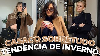 💁‍♀️ CASACO SOBRETUDO - TENDÊNCIA DE INVERNO | SOBRETUDO | COMO SE VESTIR BEM? ⛄