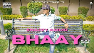 SNAZZY - BHAAY (PROD. BY - DOMBOI BEATS) Official Music Video | SHURUAAT EP | Latest Rap Song 2021