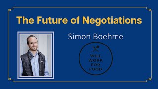 The Future of Negotiations with Simon Boehme