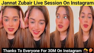 Jannat Zubair Rahmani Live Session On Instagram - Jannat Zubair 30 Million On Instagram - 15.06.2021