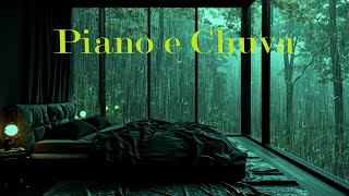 Piano e Chuva - Reduza O Estresse E Durma Bem Sob Os Sons Suaves Do Piano E Da Chuva