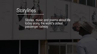 STORYLINES  - Stories, music and poems about life today along the world's oldest passenger railway