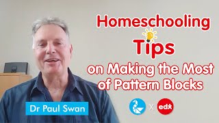 Homeschooling Tips on Making the Most of Pattern Blocks from Dr Paul Swan (PhD)