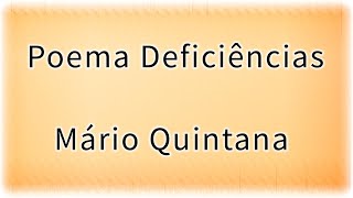 Poema de Mário Quintana -  Deficiências