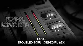 Lamai - Troubled Soul (Original Mix) [HQ]