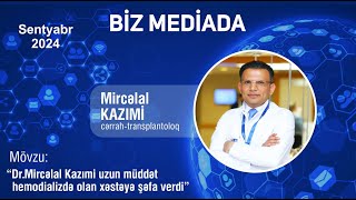 Dr.Mircəlal Kazımi uzun müddət hemodializdə olan xəstəyə şəfa verdi