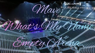 MAVE: - What's My Name | Empty Arena Effect 🎧