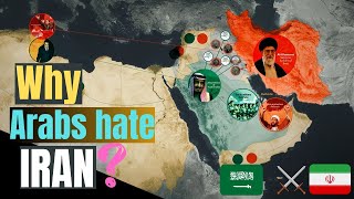 WHY ARABS HATE IRAN?