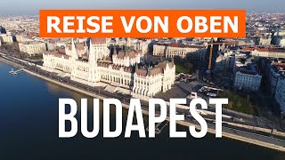 Budapest von oben | Drohnenvideo in 4k | Ungarn, Budapest Stadt aus der Luft