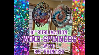 Let’s Create Sublimation 10" Wind Spinners with an 8.5 Inch Converted Eco Tank Sublimation Printer!