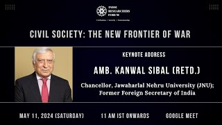 Civil Society: The New Frontier of War | Keynote Address | Amb. Kanwal Sibal (Chancellor, JNU)