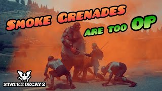 Smoke Grenades are too OVERPOWERED in State of Decay 2