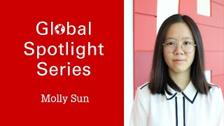 Global Spotlight Series: Molly Sun