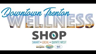 Quinte West Downtown video series   Wellness