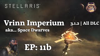 Stellaris 3.1.2 | all DLC: Dwarves In Space... the continuing saga of the Vrinn Imperium - Ep. 11b