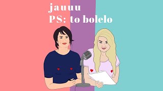 jauuu, PS: to bolelo - JOHANA & KALAMITY JANE (AET) ep/47