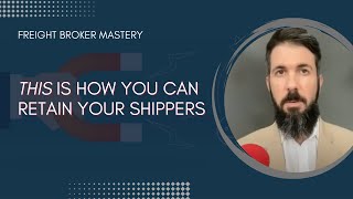 This is the Key to Retaining Your Shippers