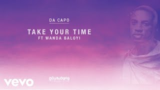 Da Capo - Take Your Time (Audio) ft. Wanda Baloyi