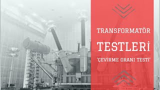 Trafo Testleri/ Çevirme Oranı Testi (Transformer Testing/Voltage Ratio Test)