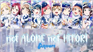 Aqours - not ALONE, not HITORI lit. not ALONE, not ALONE (Color Coded, Kanji, Romaji, Eng)