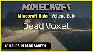 🎧  Minecraft Rain | Dead Voxel | Minecraft Music | 10 Hours in Dark Screen