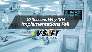 10 Reasons Why RPA Implementations Fail