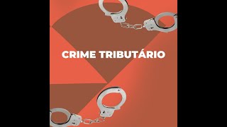 Crime tributário - Quando ocorre?