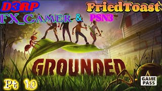 Preparing for a dive Pt 10 (Grounded) D3RP, FriedToast & PSN3