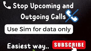 Switch off incoming calls,use sim only for outgoing calls , Data internet